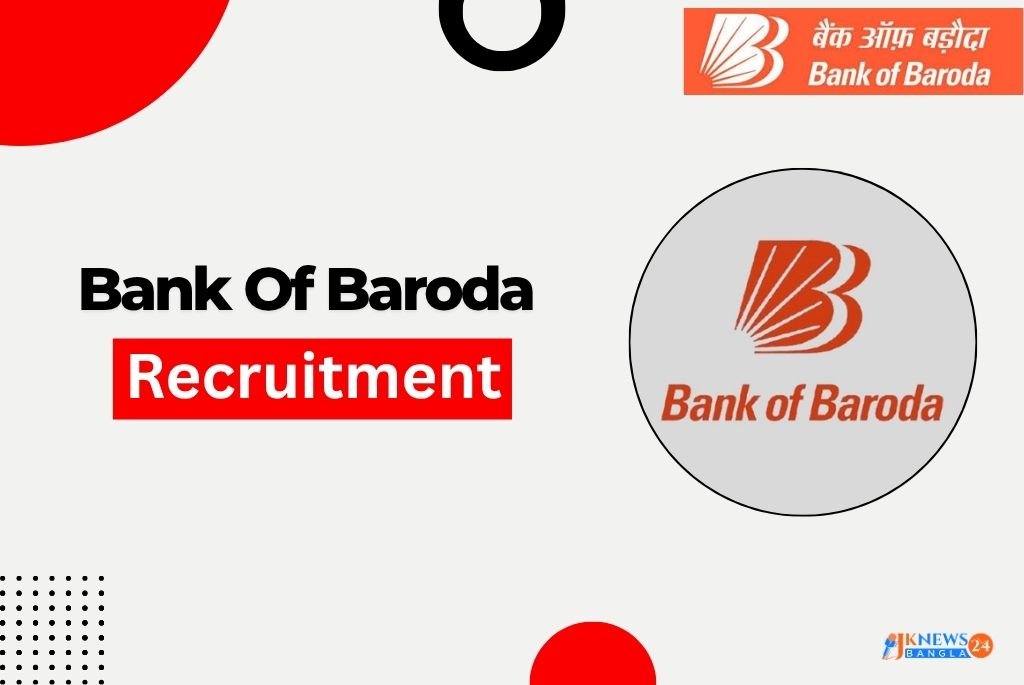 BOB Recruitment 2025 ব্যাঙ্ক অফ বরোদায় বিভিন্ন পদে কর্মী নিয়োগ